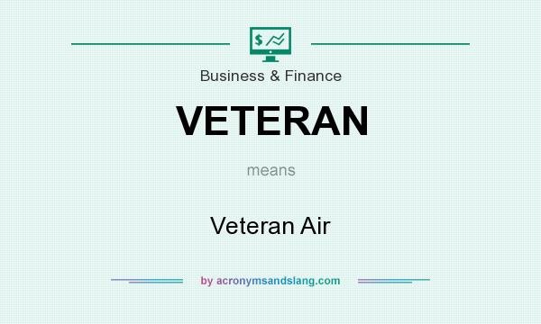 What does VETERAN mean? It stands for Veteran Air