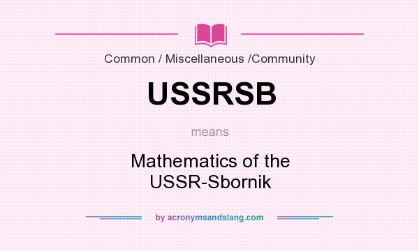 What does USSRSB mean? It stands for Mathematics of the USSR-Sbornik