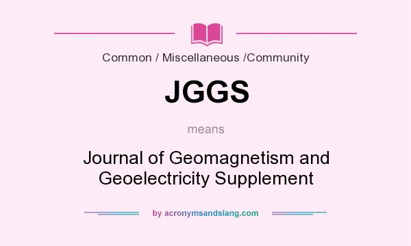 What does JGGS mean? It stands for Journal of Geomagnetism and Geoelectricity Supplement