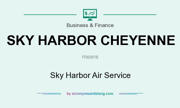 What does SKY HARBOR CHEYENNE mean? It stands for Sky Harbor Air Service