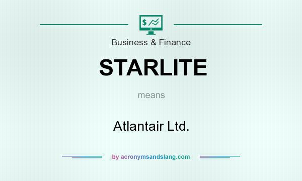 What does STARLITE mean? It stands for Atlantair Ltd.