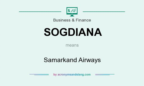 What does SOGDIANA mean? It stands for Samarkand Airways