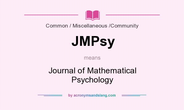 What does JMPsy mean? It stands for Journal of Mathematical Psychology