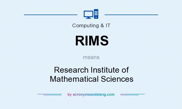 What does RIMS mean? It stands for Research Institute of Mathematical Sciences