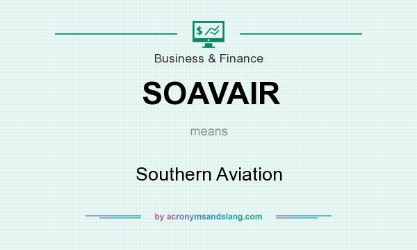 What does SOAVAIR mean? It stands for Southern Aviation