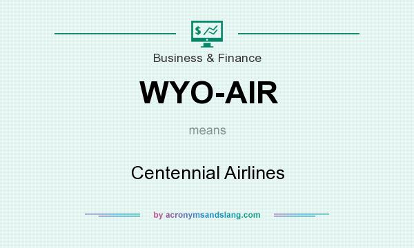 What does WYO-AIR mean? It stands for Centennial Airlines