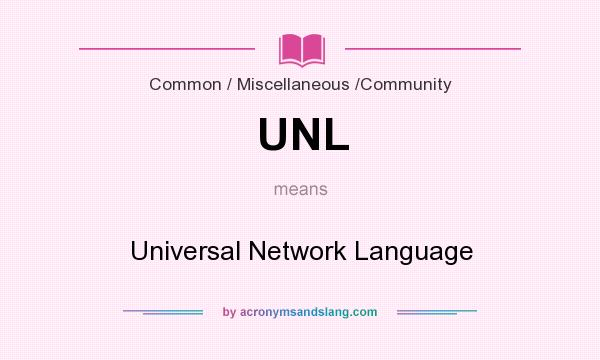 What does UNL mean? It stands for Universal Network Language