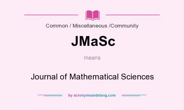 What does JMaSc mean? It stands for Journal of Mathematical Sciences