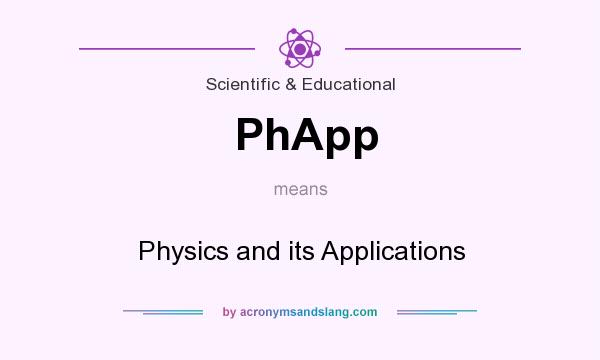 What does PhApp mean? It stands for Physics and its Applications