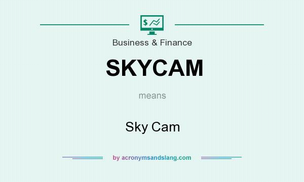 What does SKYCAM mean? It stands for Sky Cam