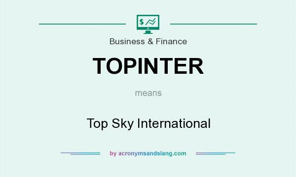What does TOPINTER mean? It stands for Top Sky International