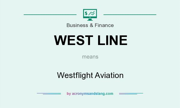 What does WEST LINE mean? It stands for Westflight Aviation