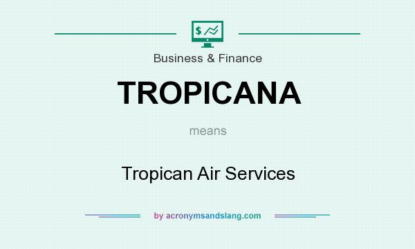 What does TROPICANA mean? It stands for Tropican Air Services