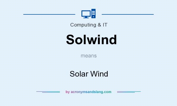 What does Solwind mean? It stands for Solar Wind