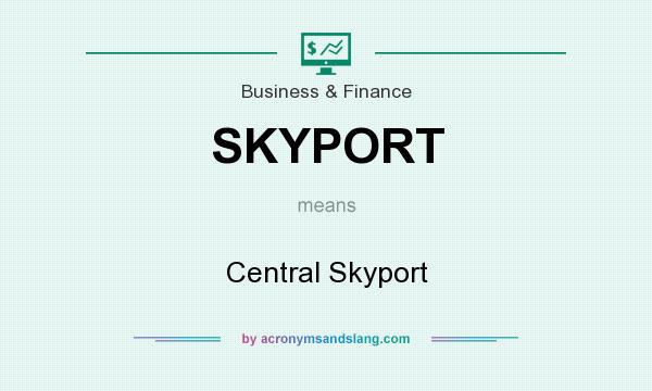 What does SKYPORT mean? It stands for Central Skyport