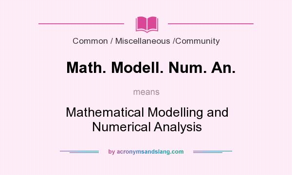 What does Math. Modell. Num. An. mean? It stands for Mathematical Modelling and Numerical Analysis