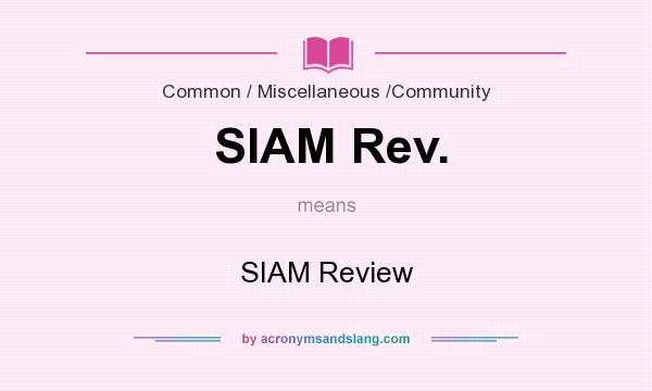 What does SIAM Rev. mean? It stands for SIAM Review