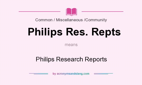 What does Philips Res. Repts mean? It stands for Philips Research Reports