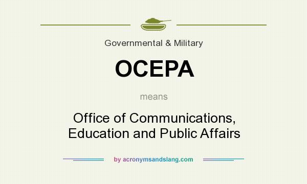 What does OCEPA mean? It stands for Office of Communications, Education and Public Affairs