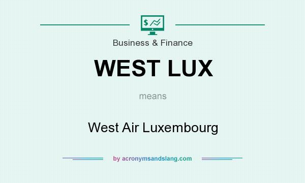What does WEST LUX mean? It stands for West Air Luxembourg