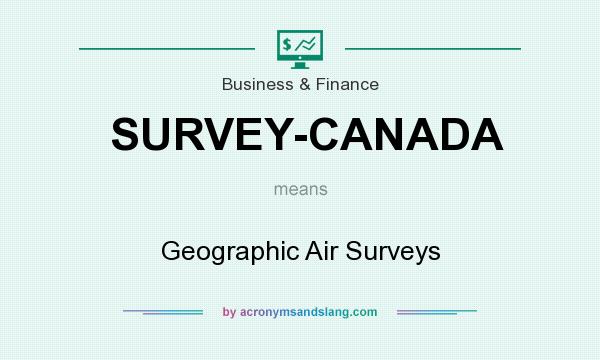 What does SURVEY-CANADA mean? It stands for Geographic Air Surveys