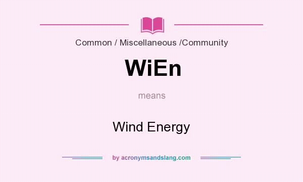 What does WiEn mean? It stands for Wind Energy