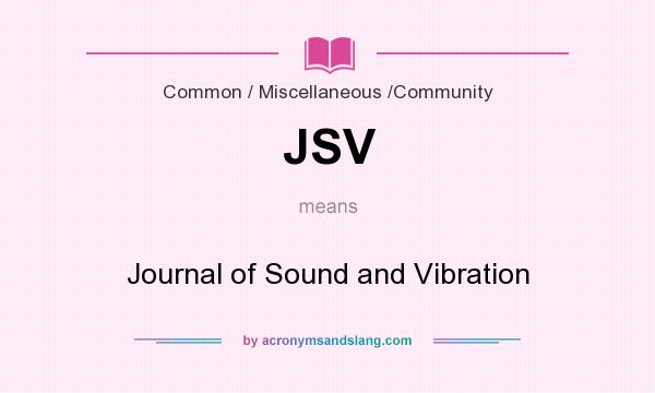 What does JSV mean? It stands for Journal of Sound and Vibration