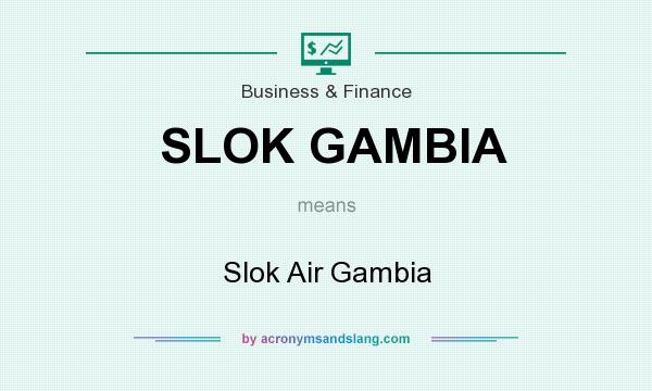 What does SLOK GAMBIA mean? It stands for Slok Air Gambia