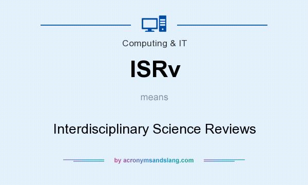What does ISRv mean? It stands for Interdisciplinary Science Reviews