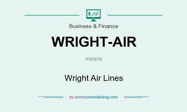 What does WRIGHT-AIR mean? It stands for Wright Air Lines