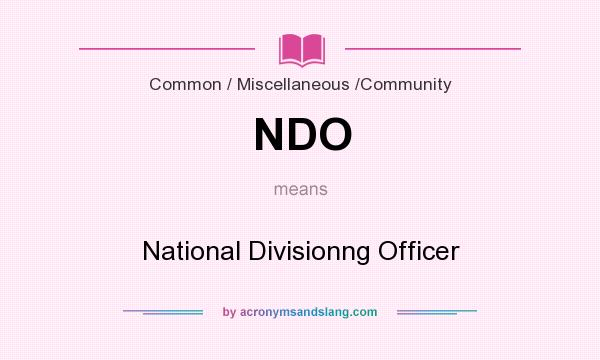 What does NDO mean? It stands for National Divisionng Officer