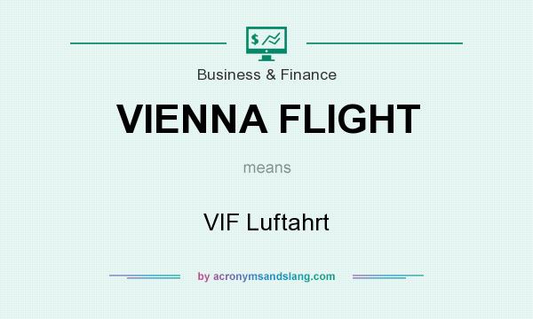 What does VIENNA FLIGHT mean? It stands for VIF Luftahrt