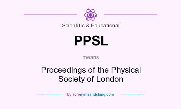 What does PPSL mean? It stands for Proceedings of the Physical Society of London