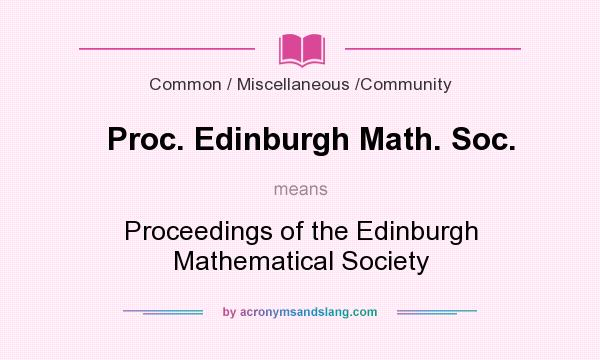 What does Proc. Edinburgh Math. Soc. mean? It stands for Proceedings of the Edinburgh Mathematical Society