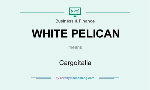 What does WHITE PELICAN mean? It stands for Cargoitalia