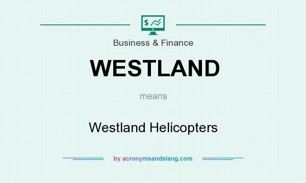 What does WESTLAND mean? It stands for Westland Helicopters