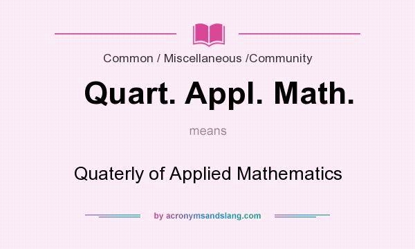 What does Quart. Appl. Math. mean? It stands for Quaterly of Applied Mathematics
