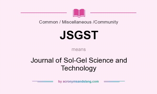 What does JSGST mean? It stands for Journal of Sol-Gel Science and Technology