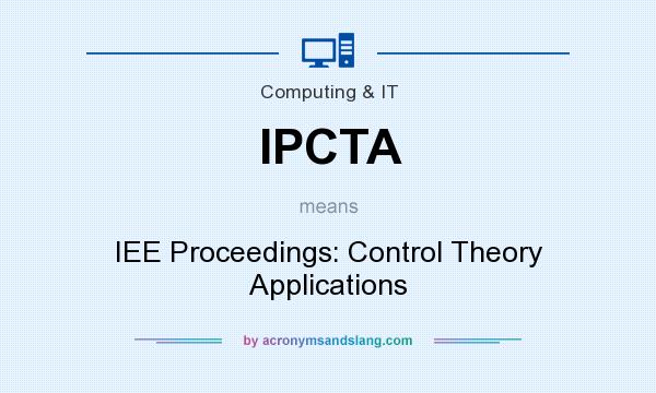 What does IPCTA mean? It stands for IEE Proceedings: Control Theory Applications