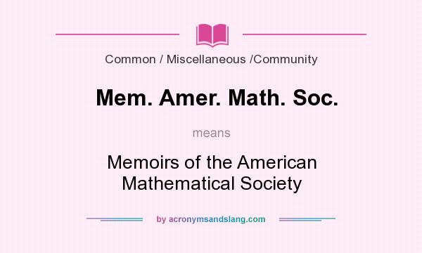 What does Mem. Amer. Math. Soc. mean? It stands for Memoirs of the American Mathematical Society
