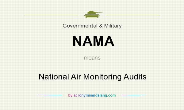 What does NAMA mean? It stands for National Air Monitoring Audits