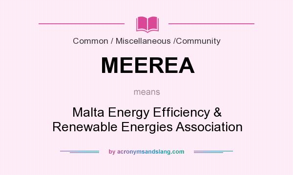 What does MEEREA mean? It stands for Malta Energy Efficiency & Renewable Energies Association
