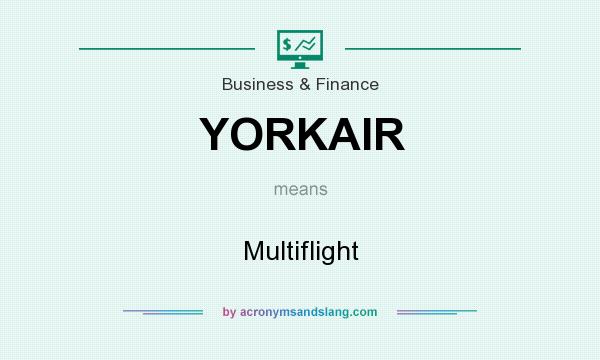 What does YORKAIR mean? It stands for Multiflight