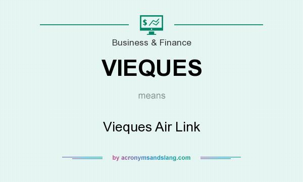 What does VIEQUES mean? It stands for Vieques Air Link