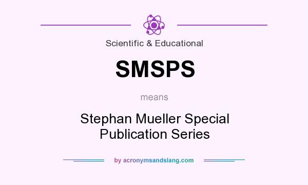 What does SMSPS mean? It stands for Stephan Mueller Special Publication Series