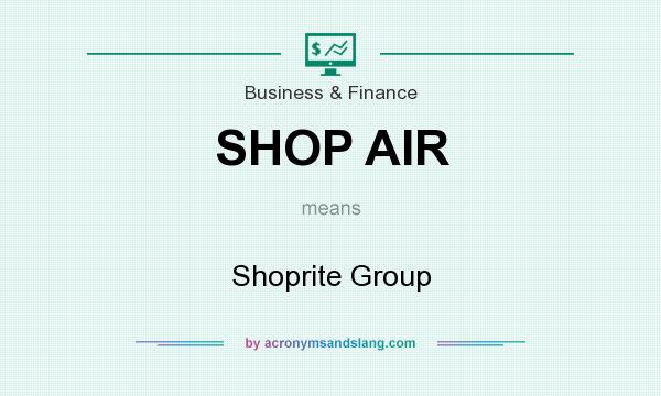 What does SHOP AIR mean? It stands for Shoprite Group