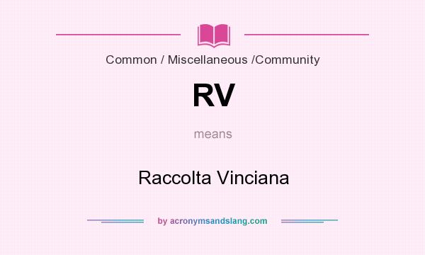 What does RV mean? It stands for Raccolta Vinciana