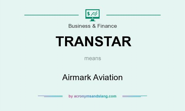 What does TRANSTAR mean? It stands for Airmark Aviation