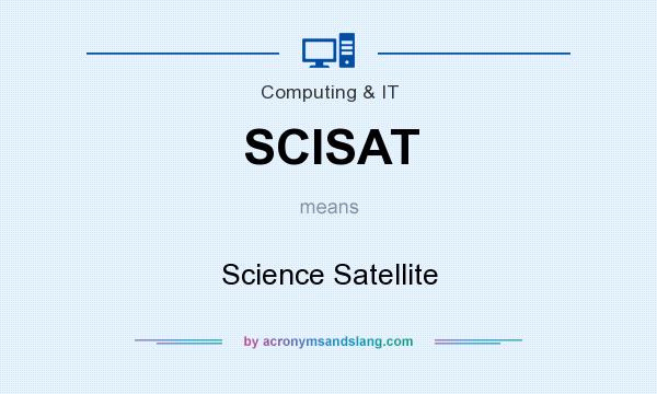 What does SCISAT mean? It stands for Science Satellite
