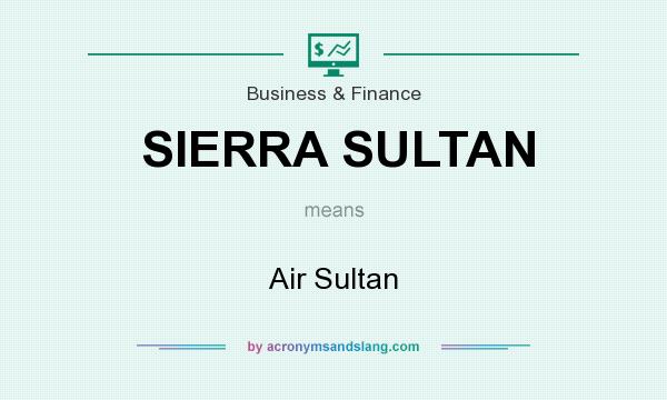 What does SIERRA SULTAN mean? It stands for Air Sultan